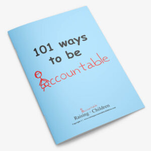 101 Ways To Be Accountable by Raising Accountable Children